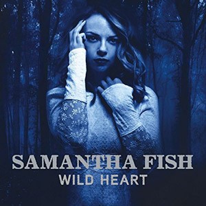 SAMANTHA FISH - Wild Heart