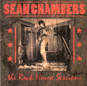 SEAN CHAMBERS - The Rock House Sessions