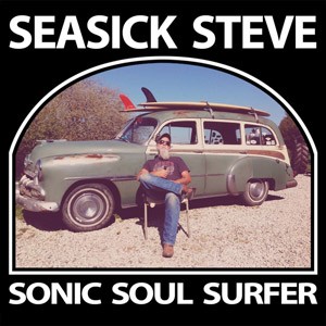 SEASICK STEVE - Sonic Soul Surfer