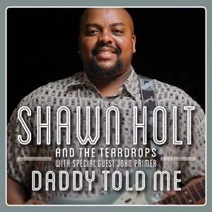 SHAWN HOLT - Daddy Told Me