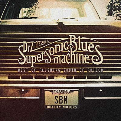 SUPERSONIC BLUES MACHINE - Blue Healer West of Flushing, South of Frisco