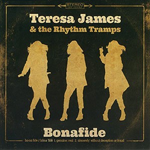 TERESA JAMES & THE RHYTHM TRAMPS - Bonafide