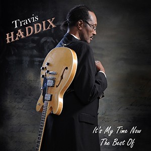 TRAVIS HADDIX - It’s My Time Now (The Best Of)