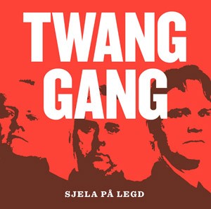 TWANG GANG - Sjela På Legd