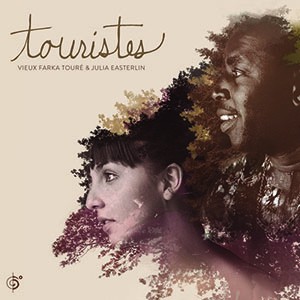 Vieux Farka Touré & Julia Easterlin - Touristes