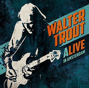 WALTER TROUT - Alive In Amsterdam