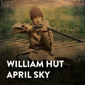 WILLIAM HUT - April Sky